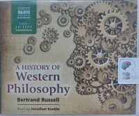 A History of Western Philosophy written by Bertrand Russell performed by Jonahtan Keeble on Audio CD (Unabridged)